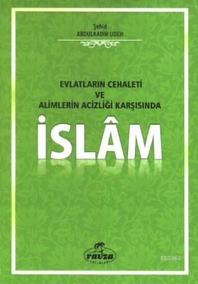 Evlatların Cehaleti Alimlerin Acizliği Karşısında İslam - Ravza Yayınl