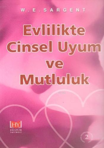 Evlilikte Cinsel Uyum ve Mutluluk - Huzur Yayınevi - Selamkitap.com'da