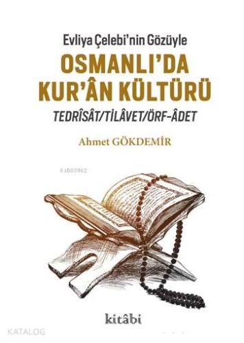 Evliya Çelebi'nin Gözüyle Osmanlı'da Kur-an Kültürü - Kitabi Yayınevi 