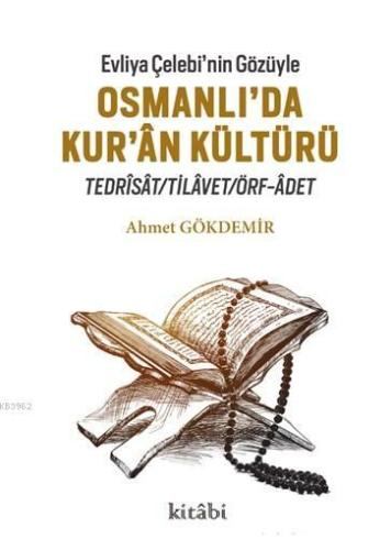 Evliya Çelebi'nin Gözüyle Osmanlı'da Kur-an Kültürü - Kitabi Yayınevi 