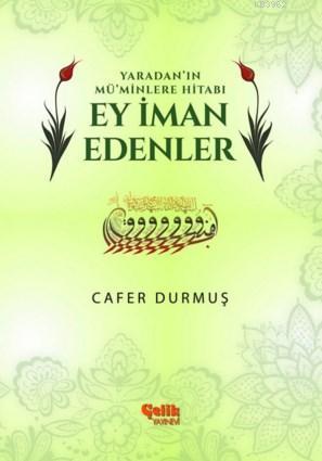 Ey İman Edenler; Yaradan' ın Mü'minlere Hitabı - Çelik Yayınevi - Sela