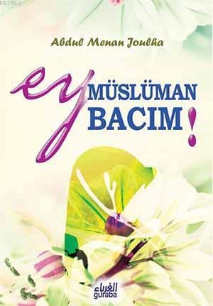 Ey Müslüman Bacım - Guraba Yayınları - Selamkitap.com'da