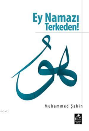 Ey Namazı Terkeden - Mercan Kitap - Selamkitap.com'da