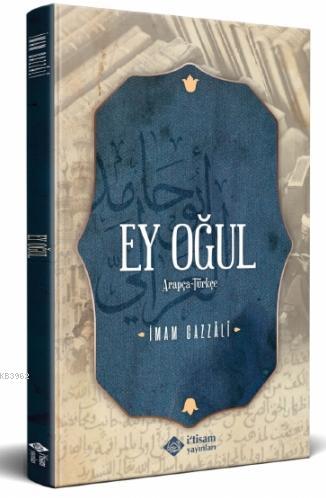 Ey Oğul Arapça Türkçe Metin - İtisam Yayınları - Selamkitap.com'da