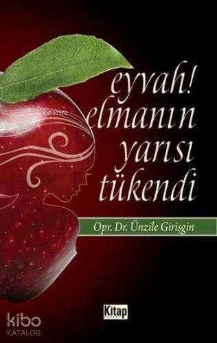 Eyvah! Elmanın Yarısı Tükendi - Kitap Dünyası - Selamkitap.com'da