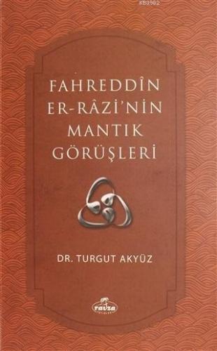 Fahreddin er-Razi'nin Mantık Görüşleri - Ravza Yayınları - Selamkitap.