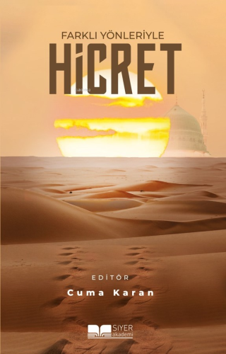 Farklı Yönleriyle Hicret - Siyer Akademi - Selamkitap.com'da