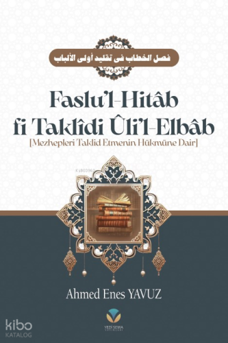 Faslu’l Hitâb (Ciltli);Mezhepleri Taklit Etmenin Hükmüne Dair - Yedi S