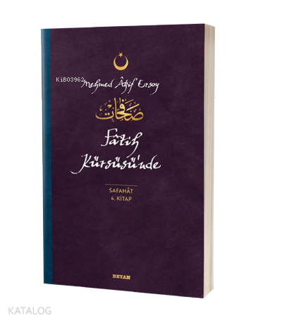 Fatih Kürsüsü'nde - Safahat 4. Kitap;( Osmanlıca, Latince ve Günümüz T
