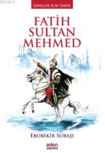 Fatih Sultan Mehmed - Aden Yayınları - Selamkitap.com'da