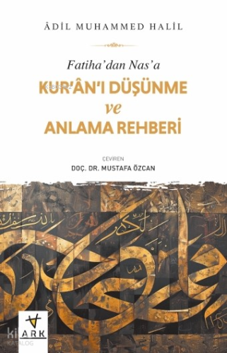 Fatiha’dan Nas’a Kur’ân’ı Düşünme ve Anlama Rehberi