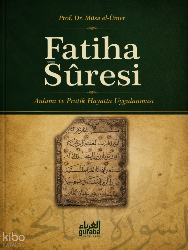 Fatiha Suresi ;Anlamı ve Pratik Hayata Uygulanması