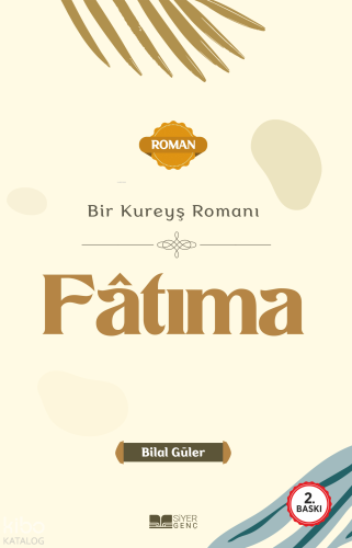 Fâtıma;Bir Kureyş Romanı - Siyer Genç - Selamkitap.com'da