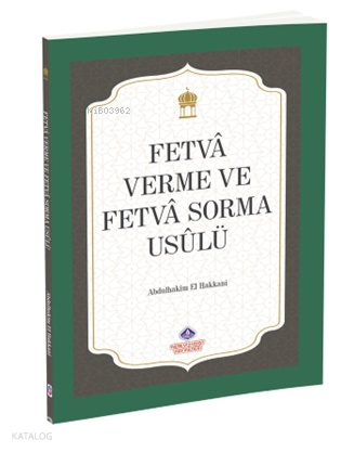 Fetvâ Verme ve Fetvâ Sorma Usûlü - Nebevi Hayat Yayınları - Selamkitap