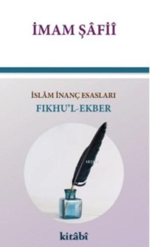Fıkhu'l Ekber İslam İnanç Esasları - Kitabi Yayınevi - Selamkitap.com'