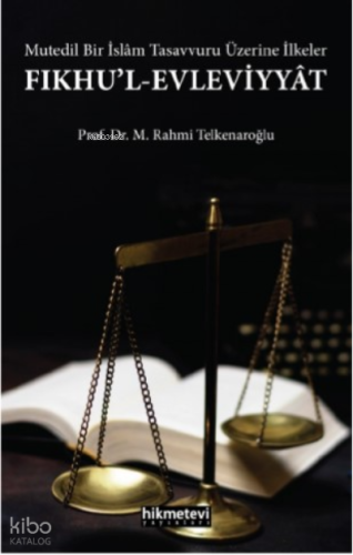 Fıkhul Evleviyyat Mutedil Bir İslâm Tasavvuru Üzerine İlkeler