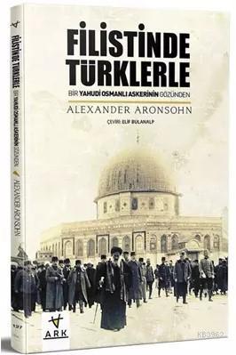 Filistin'de Türklerle - Ark Kitapları - Selamkitap.com'da