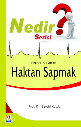 Fizilal'il Kur'an da Haktan Sapmak (Nedir Serisi) - Karınca & Polen Ya