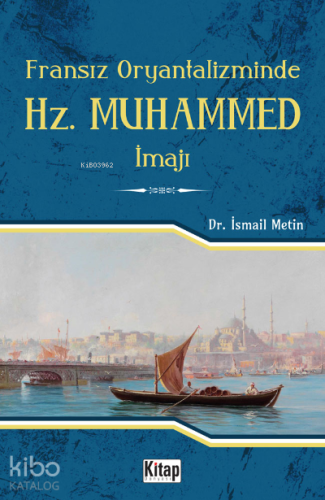 Fransız Oryantalizminde Hz. Muhammed İmajı - Kitap Dünyası - Selamkita