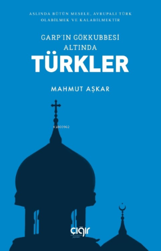 Garp'ın Gökkubbesi Altında Türkler