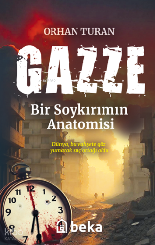 Gazze Bir Soykırımın Anatomisi - Beka Yayınları - Selamkitap.com'da