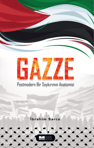 Gazze Postmodern Bir Soykırımın Anatomisi - Siyer Yayınları - Selamkit