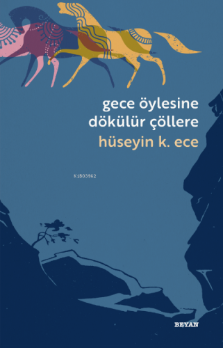 Gece Öylesine Dökülür Çöllere - Beyan Yayınları - Selamkitap.com'da