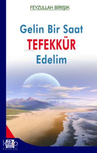 Gelin Bir Saat Tefekkür Edelim