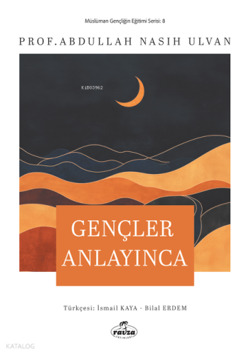 Gençler Anlayınca;Müslüman Gençliğin Eğitim Serisi: 8 - Ravza Yayınlar