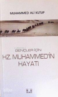Gençler İçin Hz. Muhammed'in Hayatı - İlke Yayıncılık - Selamkitap.com