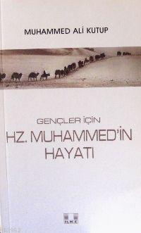 Gençler İçin Hz. Muhammed'in Hayatı - İlke Yayıncılık - Selamkitap.com