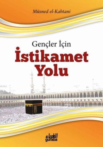 Gençler İçin İstikamet Yolu - Guraba Yayınları - Selamkitap.com'da