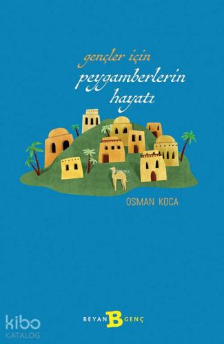 Gençler İçin Peygamberlerin Hayatı - Beyan Çocuk - Selamkitap.com'da
