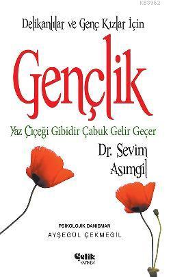 Gençlik (Delikanlılar ve Genç Kızlar İçin); Yaz Çiçeği Gibidir Çabuk G