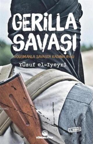 Gerilla Savaşı - Düşmanla Savaşta Kadının Rolü - Küresel Kitap - Selam