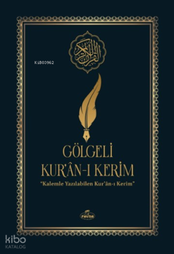 Gölgeli Kur'an-ı Kerim - Kalemle Yazılabilen Bilgisayar Hatlı Yazı Mushafı Gölgeli Kur'an-ı Kerim - Kalemle Yazılabilen Bilgisayar Hatlı Yazı Mushafı