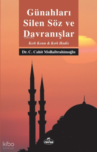 Günahları Silen Söz ve Davranışlar- Kırk Konu & Kırk Hadis