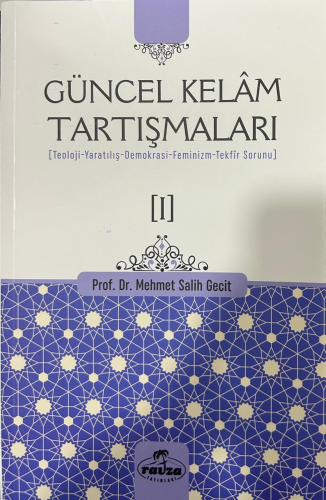 Güncel Kelâm Tartışmaları [I] - Ravza Yayınları - Selamkitap.com'da