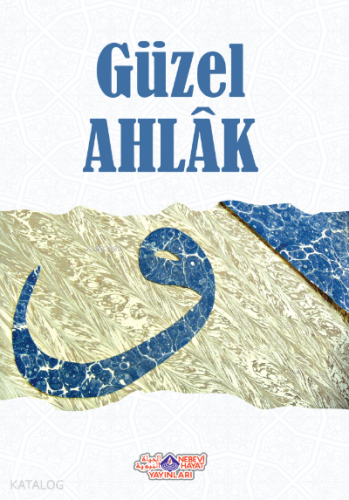 Güzel Ahlak - Nebevi Hayat Yayınları - Selamkitap.com'da