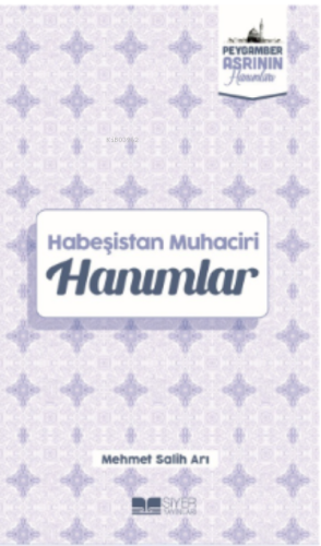 Habeşistan Muhaciri Hanımlar;Peygamber Asrının Hanımları 4 - Siyer Yay