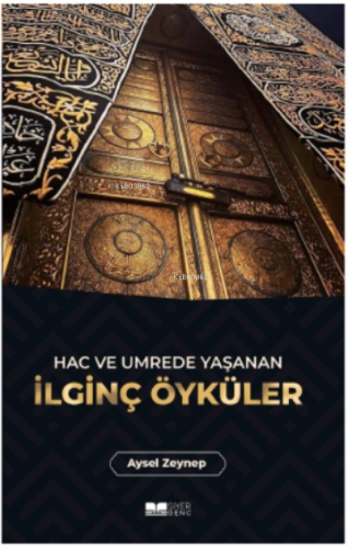 Hac ve Umrede Yaşanan İlginç Öyküler - Siyer Yayınları - Selamkitap.co