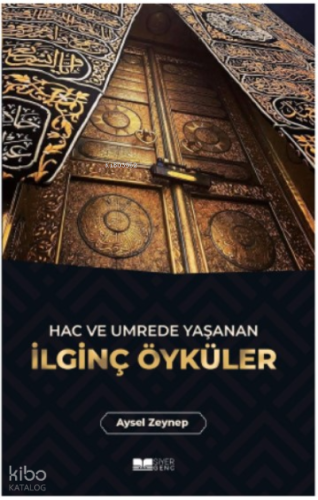 Hac ve Umrede Yaşanan İlginç Öyküler - Siyer Yayınları - Selamkitap.co