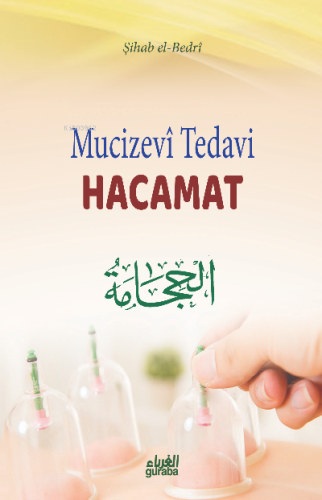 Hacamat;Mucizevi Tedavi Hacamat - Guraba Yayınları - Selamkitap.com'da