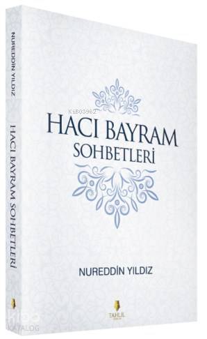 Hacı Bayram Sohbetleri - Tahlil Yayınları - Selamkitap.com'da