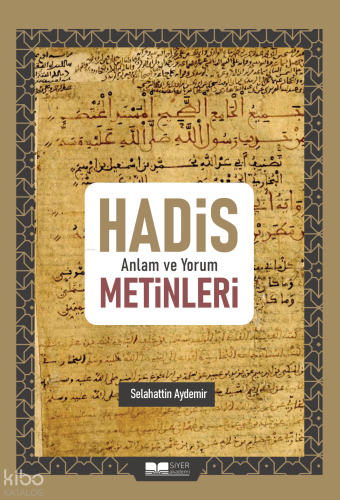 Hadis Anlam ve Yorum Metinleri - Siyer Akademi - Selamkitap.com'da