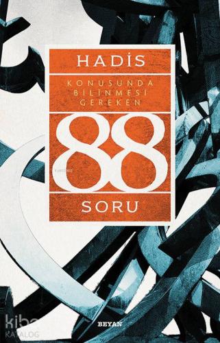Hadis Konusunda Bilinmesi Gereken 88 Soru - Beyan Yayınları - Selamkit
