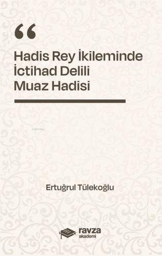 Hadis Rey İkliminde İctihad Delili;Muaz Hadisi - Ravza Yayınları - Sel