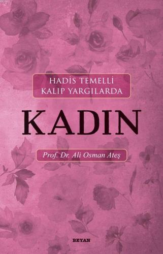 Hadis Temelli Kalıp Yargılarda Kadın - Beyan Yayınları - Selamkitap.co