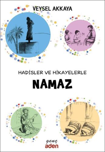 Hadisler ve Hikayelerle Namaz - Aden Yayınları - Selamkitap.com'da