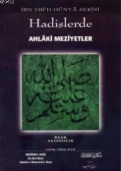 Hadislerde Ahlâki Meziyetler; (İbn Ebiddünya Serisi) - Ocak Yayıncılık